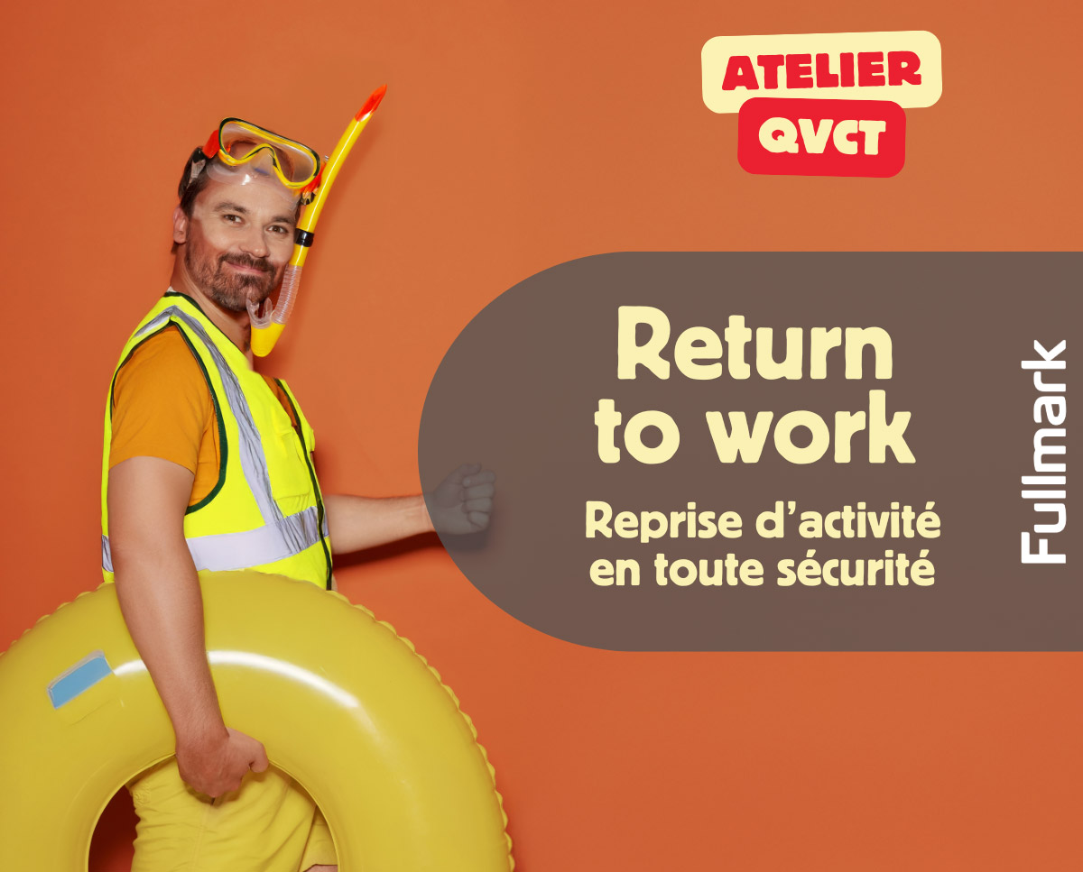 Atelier QVCT RETURN TO WORK Reprise d’activité en toute sécurité
